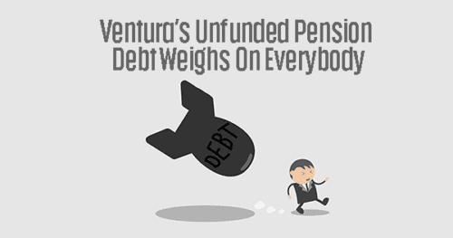 unfunded pension liabilities are chasing every Ventura resident