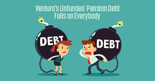 Every Ventura resident is weighed down by unfunded pension liabilities