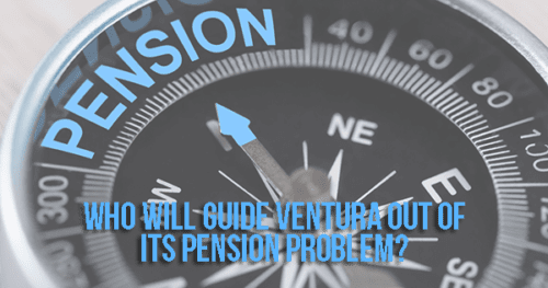 Who will guide Ventura out of its unfunded pension liabilities problems?