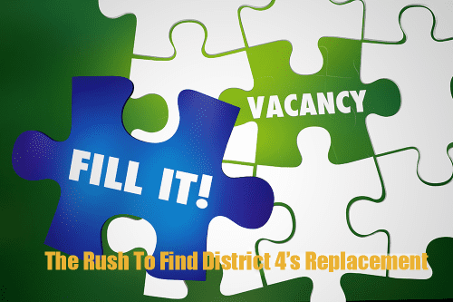 The rush to find a replacement in District 4